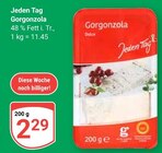 Gorgonzola Dolce von Jeden Tag für 2,29 € bei GLOBUS im Angebot Gorgonzola Dolce von Jeden Tag im aktuellen GLOBUS Prospekt