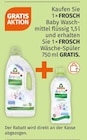 Kaufen Sie 1 × FROSCH Baby Waschmittel flüssig 1,5 l und erhalten Sie 1 × FROSCH Wäsche-Spüler 750 ml GRATIS. Angebote von Frosch bei Müller Heilbronn