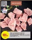 Promo Veau : blanquette sans os (collier, poitrine sans os) ou blanquette sans os à mijoter à 10,90 € dans le catalogue Intermarché à Vaux-sur-Mer