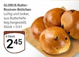 Butter-Rosinen-Brötchen im Angebot bei GLOBUS in Maintal Butter-Rosinen-Brötchen Angebote von GLOBUS bei GLOBUS Maintal für 2,45 €