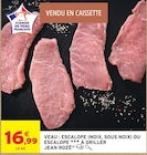 Veau escalope (noix, sous noix) ou escalope à griller - JEAN ROZÉ en promo chez Intermarché Super Veau escalope (noix, sous noix) ou escalope à griller - JEAN ROZÉ dans le catalogue Intermarché Super