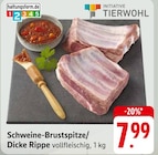 Schweine-Brustspitze/Dicke Rippe Angebote von INITIATIVE TIERWOHL bei EDEKA Rüsselsheim für 7,99 €