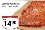 Aktuelle Rindfleisch Angebote bei GLOBUS in Jena Aktuelles Putensteak Angebot bei GLOBUS in Jena ab 14,90 €