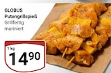 Putengrillspieß im Angebot bei GLOBUS in Bruchsal Putengrillspieß Angebote von GLOBUS bei GLOBUS Bruchsal für 14,90 €
