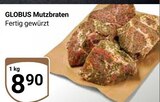 Aktuelles Mutzbraten Angebot bei GLOBUS in Halle (Saale) ab 8,90 €
