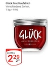 Fruchtaufstrich im Angebot bei GLOBUS in Oberhausen Fruchtaufstrich Angebote von Glück bei GLOBUS Oberhausen für 2,29 €