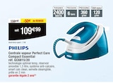 Centrale vapeur Perfect Care Compact Essential - PHILIPS en promo chez Cora Dunkerque à 109,99 €