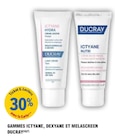 30% avec la carte ticket e.Leclerc sur la gamme ICTYANE, DEXYANE ET MELASCREEN DUCRAY - ICTYANE, DEXYANE ET MELASCREEN DUCRAY en promo chez E.Leclerc 30% avec la carte ticket e.Leclerc sur la gamme ICTYANE, DEXYANE ET MELASCREEN DUCRAY - ICTYANE, DEXYANE ET MELASCREEN DUCRAY dans le catalogue E.Leclerc