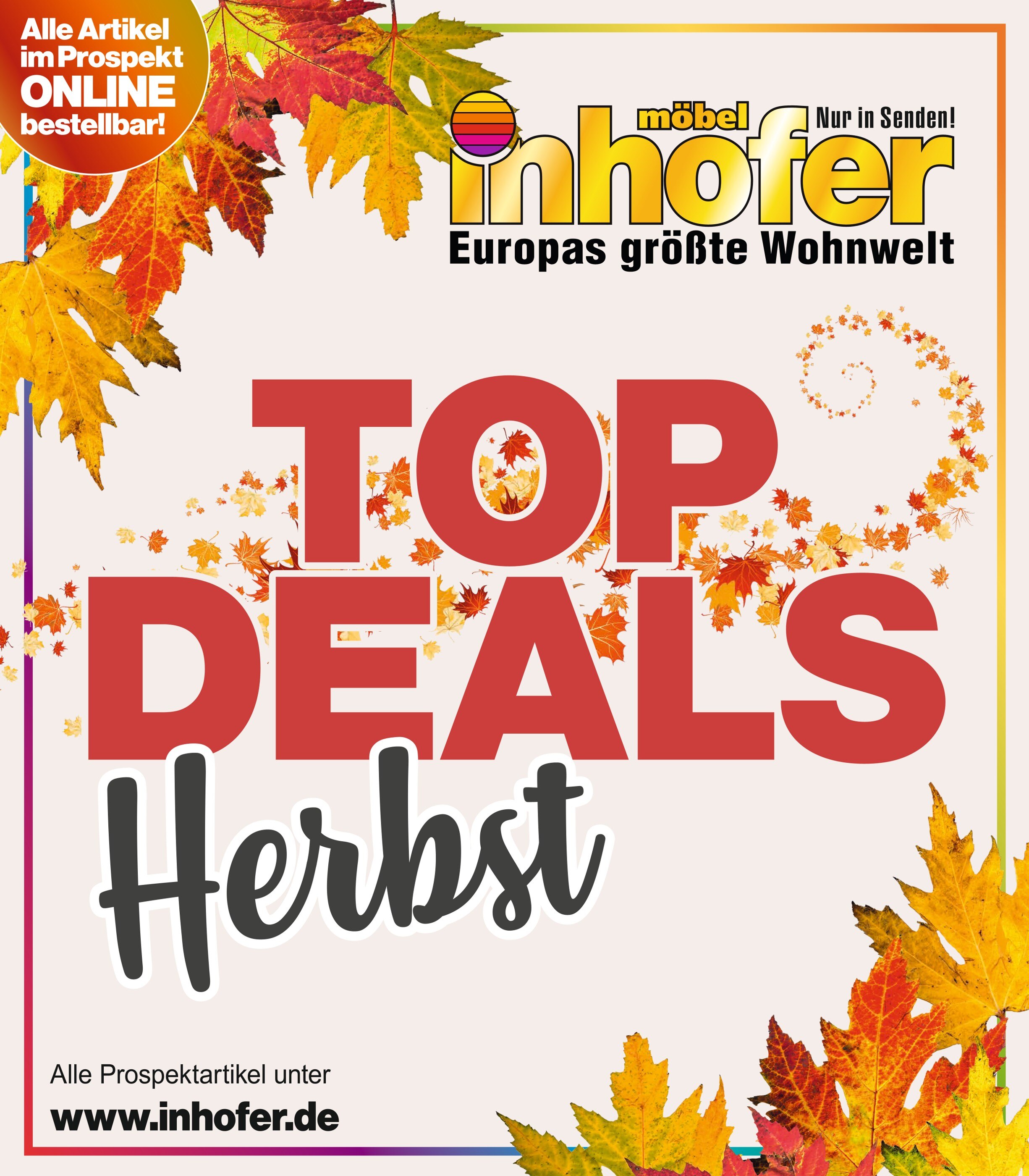 Möbel Inhofer Prospekt für Weißenhorn mit 16 Seiten Möbel Inhofer Prospekt für Weißenhorn: "TOP DEALS Herbst", 16 Seiten, 27.09.2021 - 17.10.2021