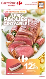 Catalogue Supermarchés Carrefour Market en cours à Paris et alentours, Un repas de fête à prix Pâques Croyable !, 46 pages, 25/03/2024 - 31/03/2024