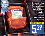 Aktuelles Bayerische Schweine-Holzfällersteaks Angebot bei E center in Regensburg ab 5,29 €