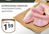 Braten-Aufschnitt im Angebot bei GLOBUS in Saarlouis Braten-Aufschnitt Angebote von Globus bei GLOBUS Saarlouis für 1,59 €