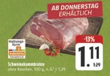 EDEKA Thurnau - Schweinekammbraten Angebot im Prospekt Schweinekammbraten bei EDEKA im Thurnau Prospekt für 1,11 €