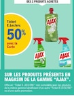 50% avec la carte ticket e.Leclerc sur les produits présents en magasin de la gamme "AJAX". - AJAX dans le catalogue E.Leclerc