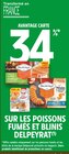Intermarché Contact Montpellier - Promo 34 % avantage carte sur les poissons fumés et blinis DELPEYRAT Promo 34 % avantage carte sur les poissons fumés et blinis DELPEYRAT à dans le catalogue Intermarché Contact à Montpellier