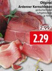 Aktuelles Ardenner Kernschinken geräuchert Angebot bei EDEKA in Soest ab 2,29 €