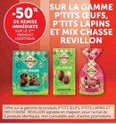 -50% de remise immédiate sur le 2ème produit identique sur la gamme P'tits Œufs, P'tits Lapins et Mix Chasse Revillon - Revillon en promo chez Super U Calais