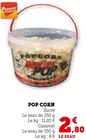 Pop Corn - Super U à Aubervilliers Pop Corn en promo chez Super U Aubervilliers à 2,80 €