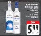 Eisvodka im Angebot bei EDEKA in Gera Eisvodka Angebote von Echter Nordhäuser bei EDEKA Gera für 5,99 €