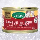 LANGUE DE BŒUF SAUCE MADÈRE - LARZUL en promo chez Intermarché LANGUE DE BŒUF SAUCE MADÈRE - LARZUL dans le catalogue Intermarché