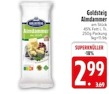 Almdammer im EDEKA Prospekt Almdammer von Goldsteig im aktuellen EDEKA Prospekt für 2,99 €