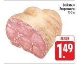 Delikates Zungenwurst im Angebot bei EDEKA in Chemnitz Delikates Zungenwurst Angebote bei EDEKA Chemnitz für 1,49 €