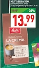 BellaCrema La Crema Angebote von Melitta bei Marktkauf Langenfeld für 13,99 €