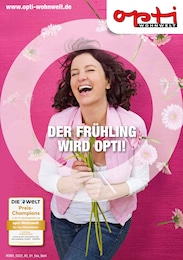 Opti-Wohnwelt Prospekt für Eisenach mit 48 Seiten Opti-Wohnwelt Prospekt für Eisenach: "DER FRÜHLING WIRD OPTI!", 48 Seiten, 24.03.2023 - 15.04.2023