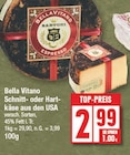 Schnitt- oder Hartkäse aus den USA von Bella Vitano im aktuellen EDEKA Prospekt