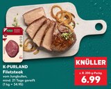 Filetsteak im Angebot bei Kaufland in Magdeburg Filetsteak Angebote von K-PURLAND bei Kaufland Magdeburg für 6,99 €