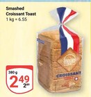 Smashed Croissant Toast Angebote bei GLOBUS Saarbrücken für 2,49 €