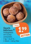 Quarkbällchen Angebote bei tegut Würzburg für 1,99 €