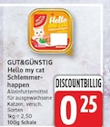 Hello my cat Schlemmerhappen von GUT&GÜNSTIG für 0,25 € bei EDEKA im Angebot Hello my cat Schlemmerhappen von GUT&GÜNSTIG im aktuellen EDEKA Prospekt