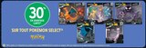 -30% en avantage carte sur tout POKEMON SELECT - POKEMON SELECT - Intermarché Hyper à Toulouse -30% en avantage carte sur tout POKEMON SELECT - POKEMON SELECT en promo chez Intermarché Hyper Toulouse