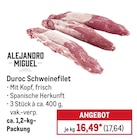 Duroc Schweinefilet im Angebot bei METRO in Oberursel Duroc Schweinefilet Angebote von Alejandro Miguel bei METRO Oberursel für 17,64 €