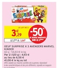 Oeuf surprise x 3 Avengers Marvel - KINDER en promo chez Intermarché Le Cannet à 1,64 €