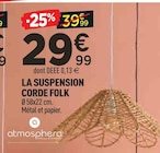 Promo LA SUSPENSION CORDE FOLK à 29,99 € dans le catalogue Centrakor à Villeherviers