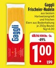 Frischeier-Nudeln im Angebot bei EDEKA in Augsburg Frischeier-Nudeln Angebote von Gaggli bei EDEKA Augsburg für 1,00 €