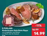 Rinderbraten Hals/Hohe Rippe im Angebot bei Kaufland in Salzgitter Rinderbraten Hals/Hohe Rippe Angebote von K-PURLAND bei Kaufland Salzgitter für 14,99 €