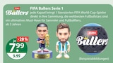 FIFA Ballers Serie 1 im V-Markt Prospekt FIFA Ballers Serie 1 von Zuru im aktuellen V-Markt Prospekt für 7,99 €