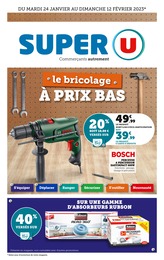Catalogue Super U du moment, 24/01/2023 - 12/02/2023 Prospectus Super U en cours, "Le bricolage à prix bas", 20 pages