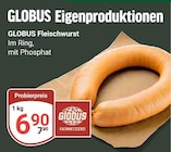 Fleischwurst bei GLOBUS im Ludwigshafen Prospekt für 6,90 €
