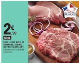 Porc Côte avec Os Première Échine ou Filet à Griller dans le catalogue E.Leclerc