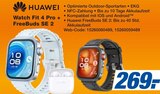 expert Wethau - Watch Fit 4 Pro + FreeBuds SE 2 Angebot im Prospekt Watch Fit 4 Pro + FreeBuds SE 2 bei expert im Wethau Prospekt für 269,00 €