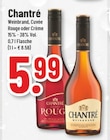 Weinbrand Cuvée Rouge im Angebot bei Marktkauf in Bochum Weinbrand Cuvée Rouge Angebote von Chantré bei Marktkauf Bochum für 5,99 €