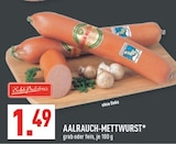 Aktuelles AALRAUCH-METTWURST Angebot bei Marktkauf in Hagen (Stadt der FernUniversität) ab 1,49 €