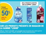 50% Ticket E.Leclerc avec la Carte sur les produits de la gamme "Lenor" - LENOR en promo chez E.Leclerc Versailles