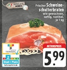 EDEKA Bad Salzuflen - Frischer Schweineschulterbraten Angebot im Prospekt Frischer Schweineschulterbraten bei EDEKA im Bad Salzuflen Prospekt für 5,99 €