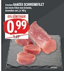 GANZES SCHWEINEFILET im Angebot bei Marktkauf in Dorsten GANZES SCHWEINEFILET Angebote bei Marktkauf Dorsten für 0,99 €