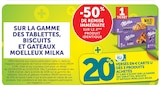 Promo -50% de remise immédiate sur le 2ème produit identique sur la gamme des tablettes, biscuits et gateaux moelleux MILKA à  dans le catalogue U Express à Brest